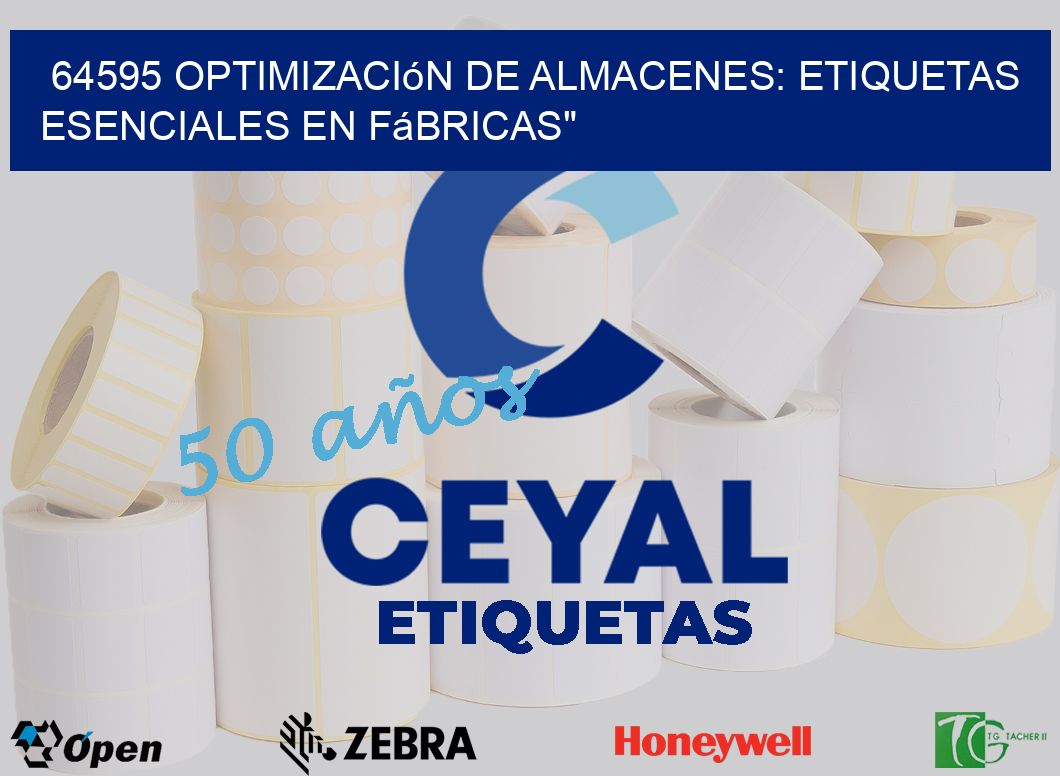 64595 Optimización de Almacenes: Etiquetas Esenciales en Fábricas”