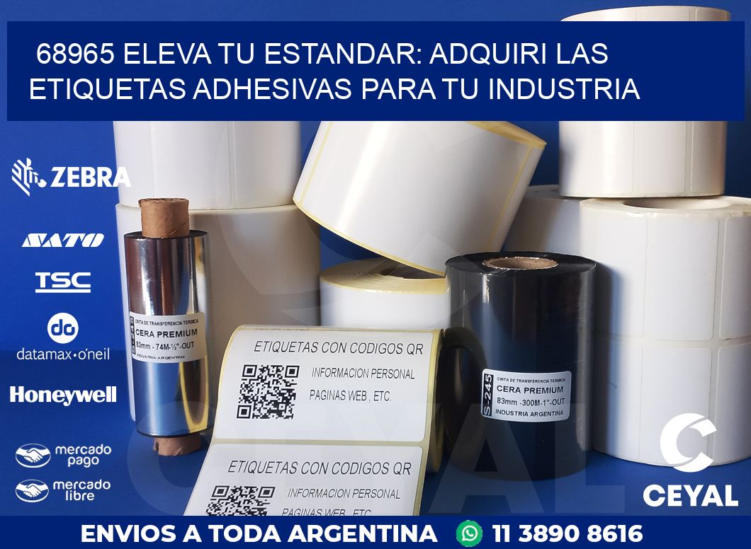 68965 ELEVA TU ESTANDAR: ADQUIRI LAS ETIQUETAS ADHESIVAS PARA TU INDUSTRIA