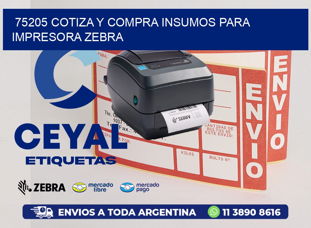 75205 COTIZA Y COMPRA INSUMOS PARA IMPRESORA ZEBRA