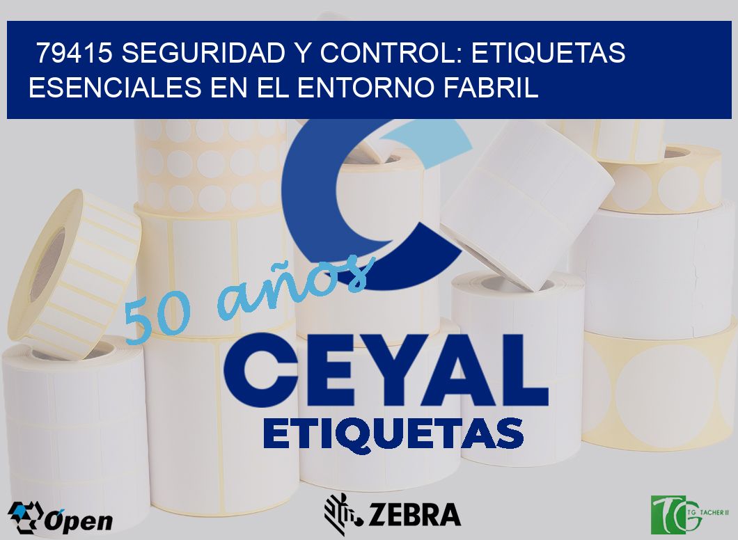 79415 Seguridad y Control: Etiquetas Esenciales en el Entorno Fabril