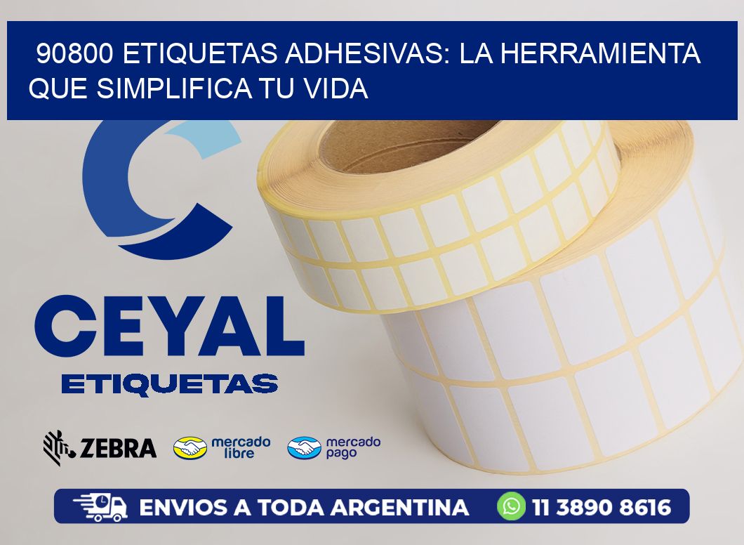 90800 Etiquetas Adhesivas: La Herramienta que Simplifica tu Vida