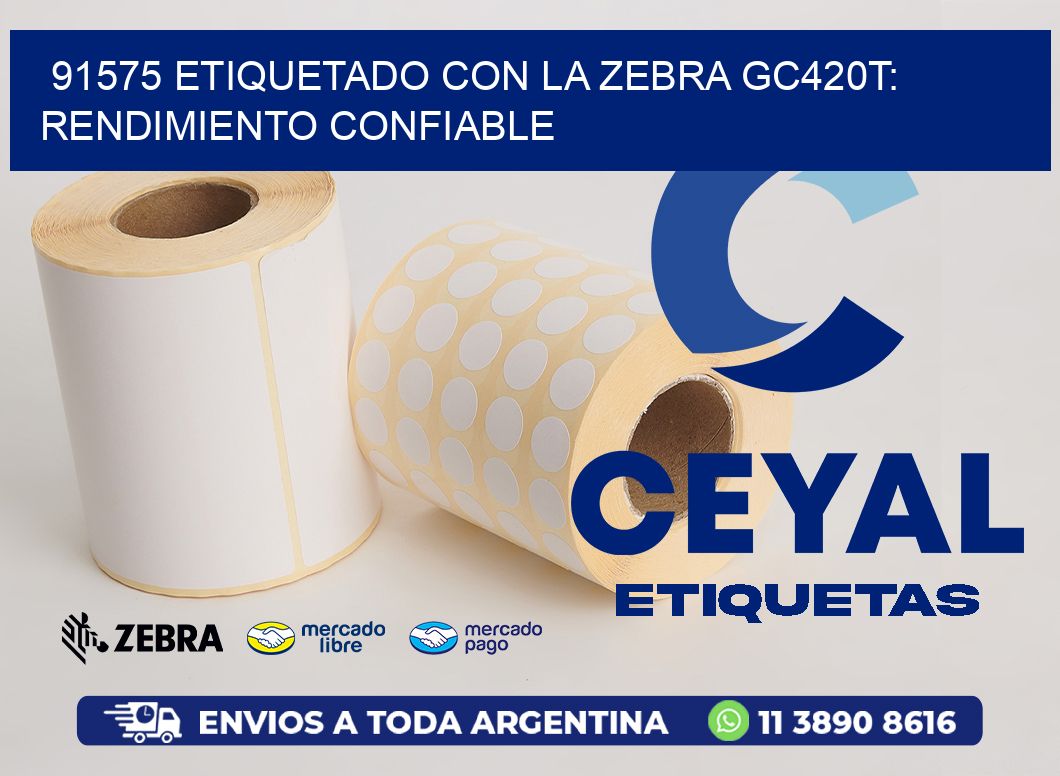 91575 Etiquetado con la Zebra GC420T: Rendimiento Confiable