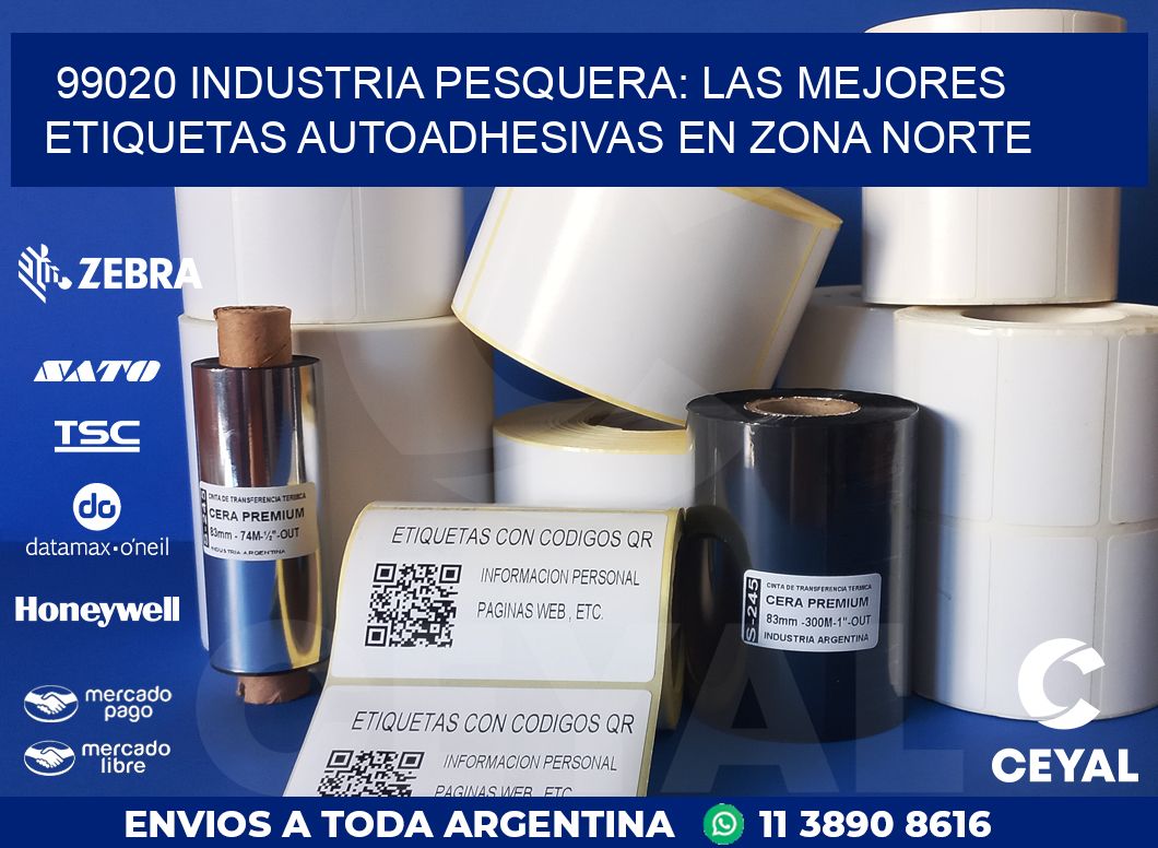 99020 INDUSTRIA PESQUERA: LAS MEJORES ETIQUETAS AUTOADHESIVAS EN ZONA NORTE