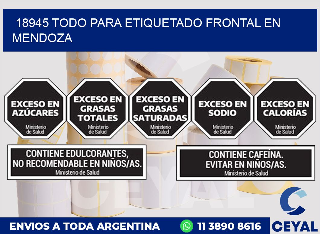 18945 TODO PARA ETIQUETADO FRONTAL EN MENDOZA