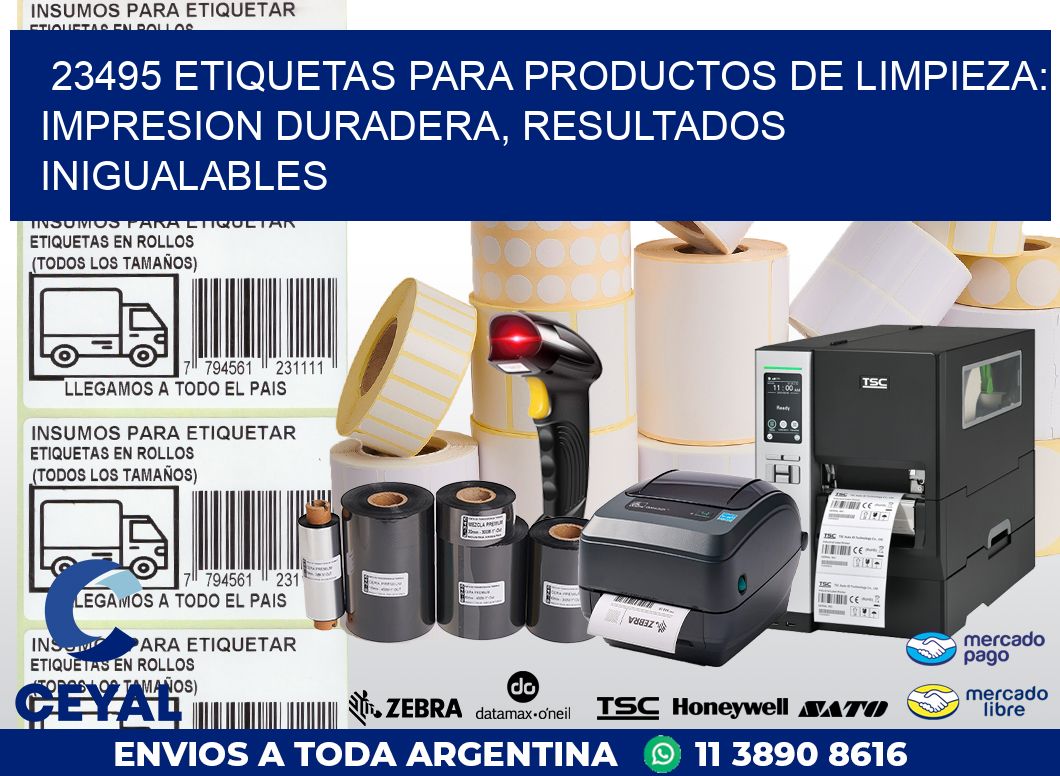 23495 ETIQUETAS PARA PRODUCTOS DE LIMPIEZA: IMPRESION DURADERA, RESULTADOS INIGUALABLES
