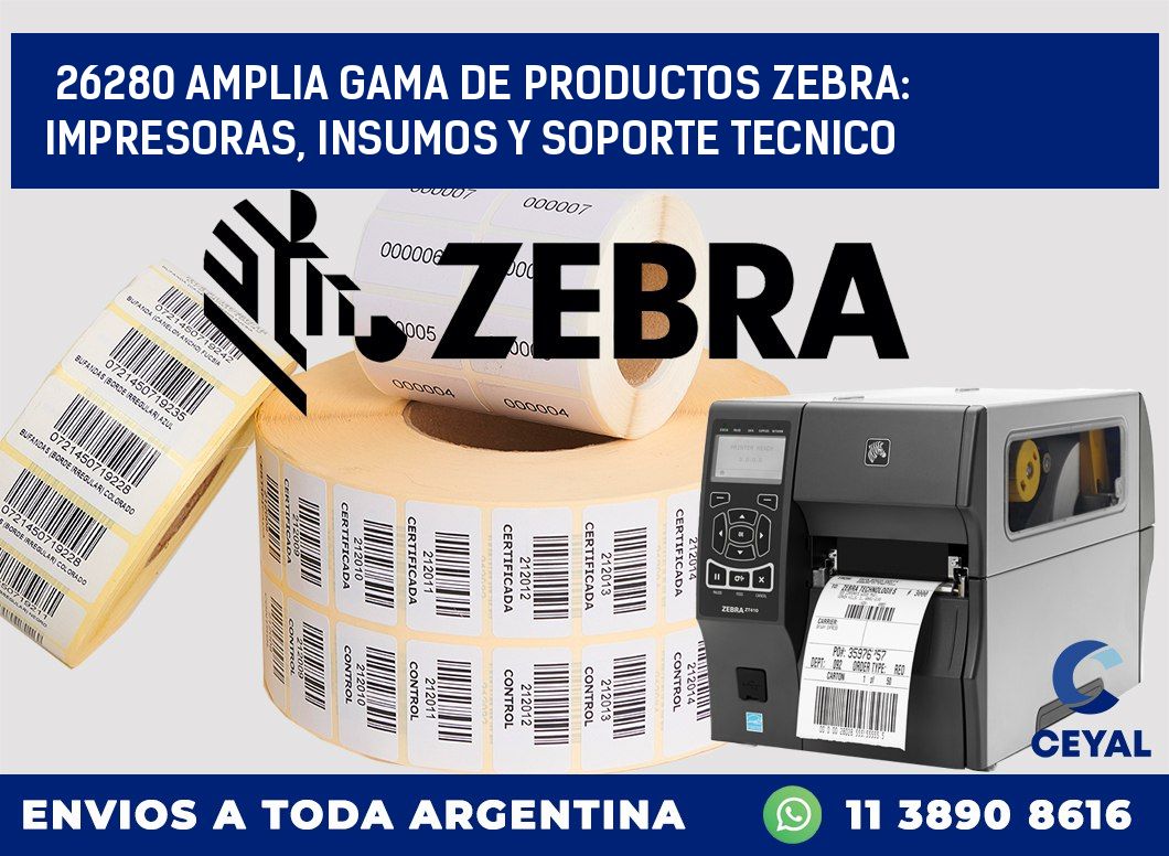 26280 AMPLIA GAMA DE PRODUCTOS ZEBRA: IMPRESORAS, INSUMOS Y SOPORTE TECNICO