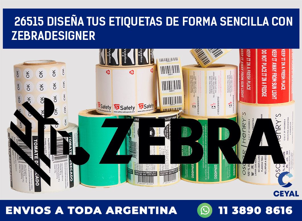 26515 DISEÑA TUS ETIQUETAS DE FORMA SENCILLA CON ZEBRADESIGNER