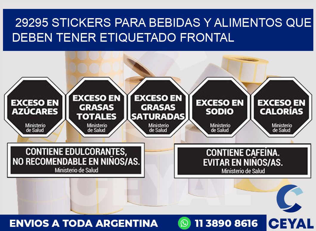 29295 STICKERS PARA BEBIDAS Y ALIMENTOS QUE DEBEN TENER ETIQUETADO FRONTAL