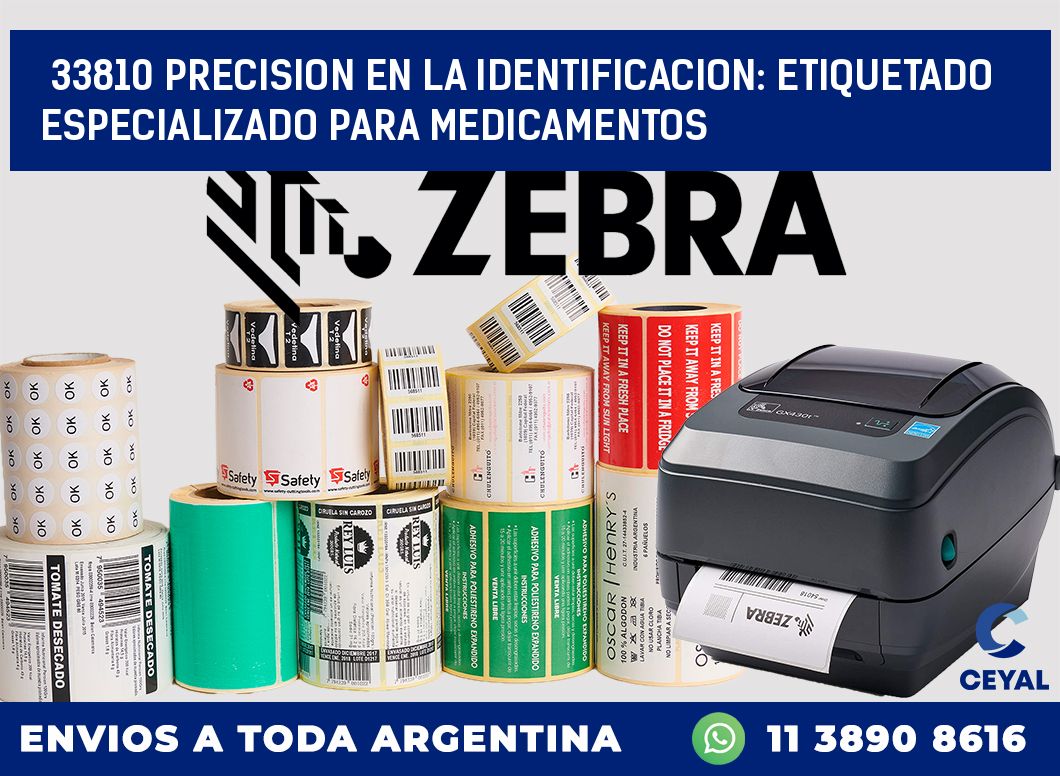 33810 PRECISION EN LA IDENTIFICACION: ETIQUETADO ESPECIALIZADO PARA MEDICAMENTOS
