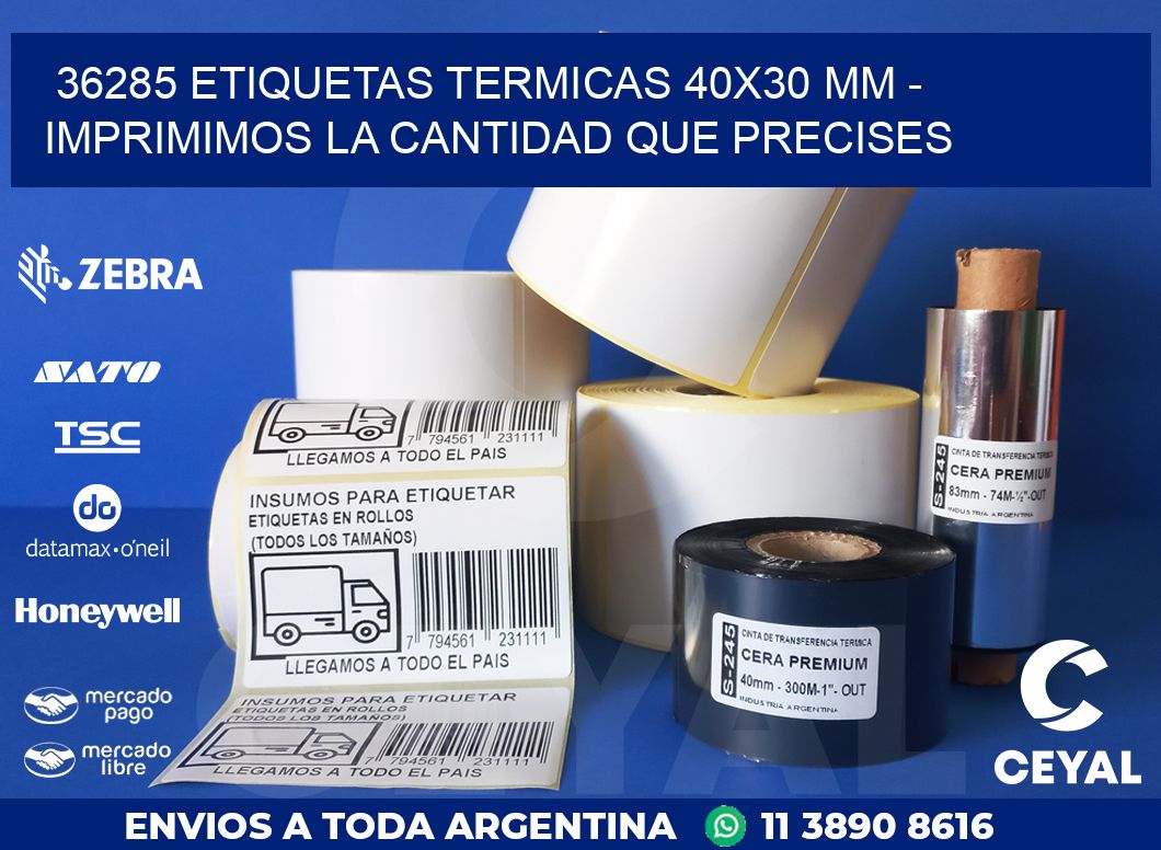 36285 ETIQUETAS TERMICAS 40X30 MM - IMPRIMIMOS LA CANTIDAD QUE PRECISES