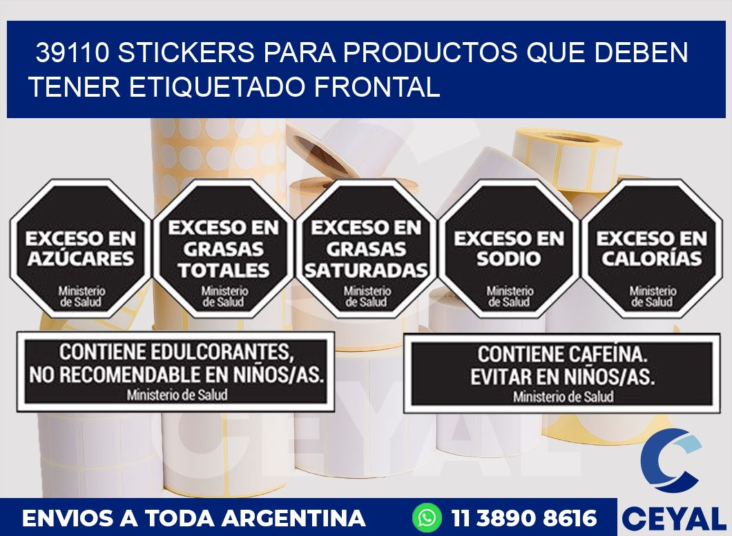 39110 STICKERS PARA PRODUCTOS QUE DEBEN TENER ETIQUETADO FRONTAL