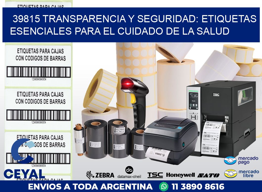 39815 TRANSPARENCIA Y SEGURIDAD: ETIQUETAS ESENCIALES PARA EL CUIDADO DE LA SALUD