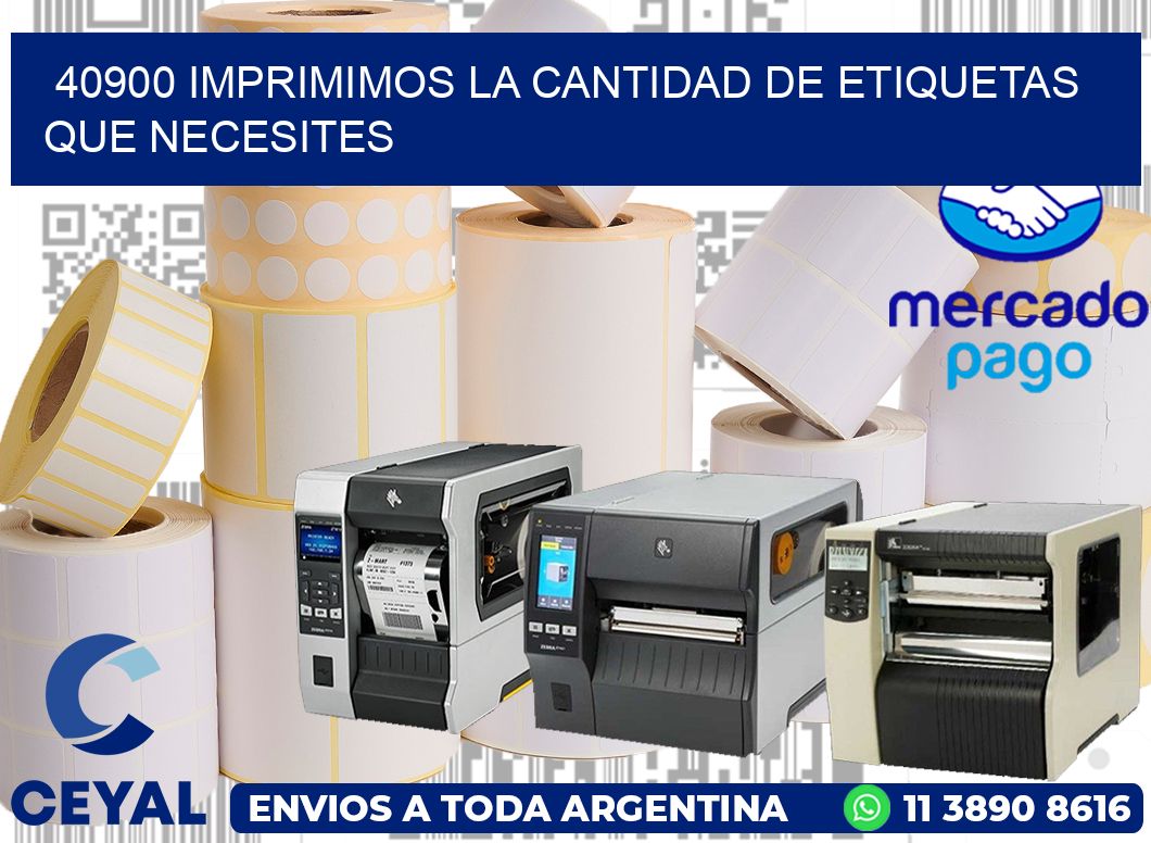 40900 IMPRIMIMOS LA CANTIDAD DE ETIQUETAS QUE NECESITES