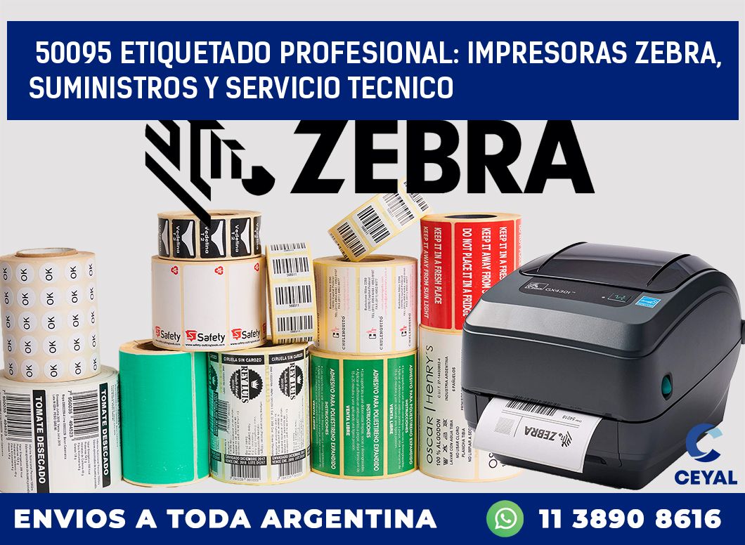 50095 ETIQUETADO PROFESIONAL: IMPRESORAS ZEBRA, SUMINISTROS Y SERVICIO TECNICO