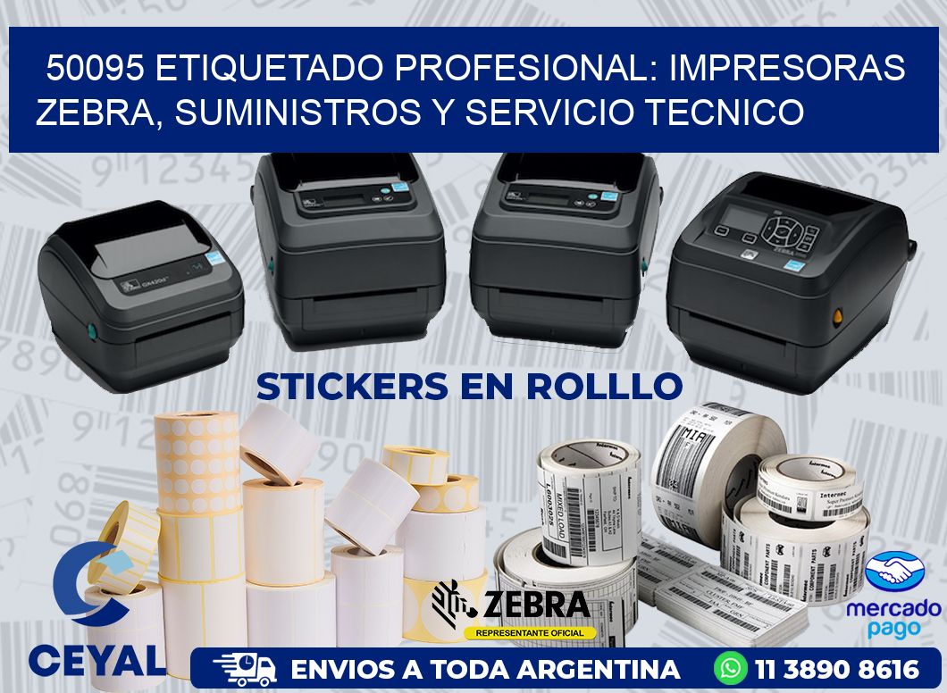 50095 ETIQUETADO PROFESIONAL: IMPRESORAS ZEBRA, SUMINISTROS Y SERVICIO TECNICO