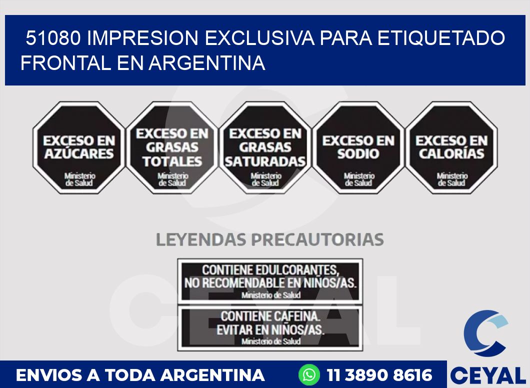 51080 IMPRESION EXCLUSIVA PARA ETIQUETADO FRONTAL EN ARGENTINA