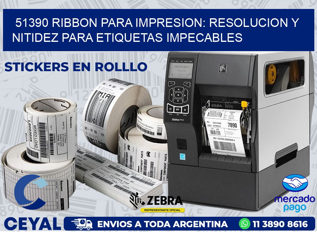 51390 RIBBON PARA IMPRESION: RESOLUCION Y NITIDEZ PARA ETIQUETAS IMPECABLES
