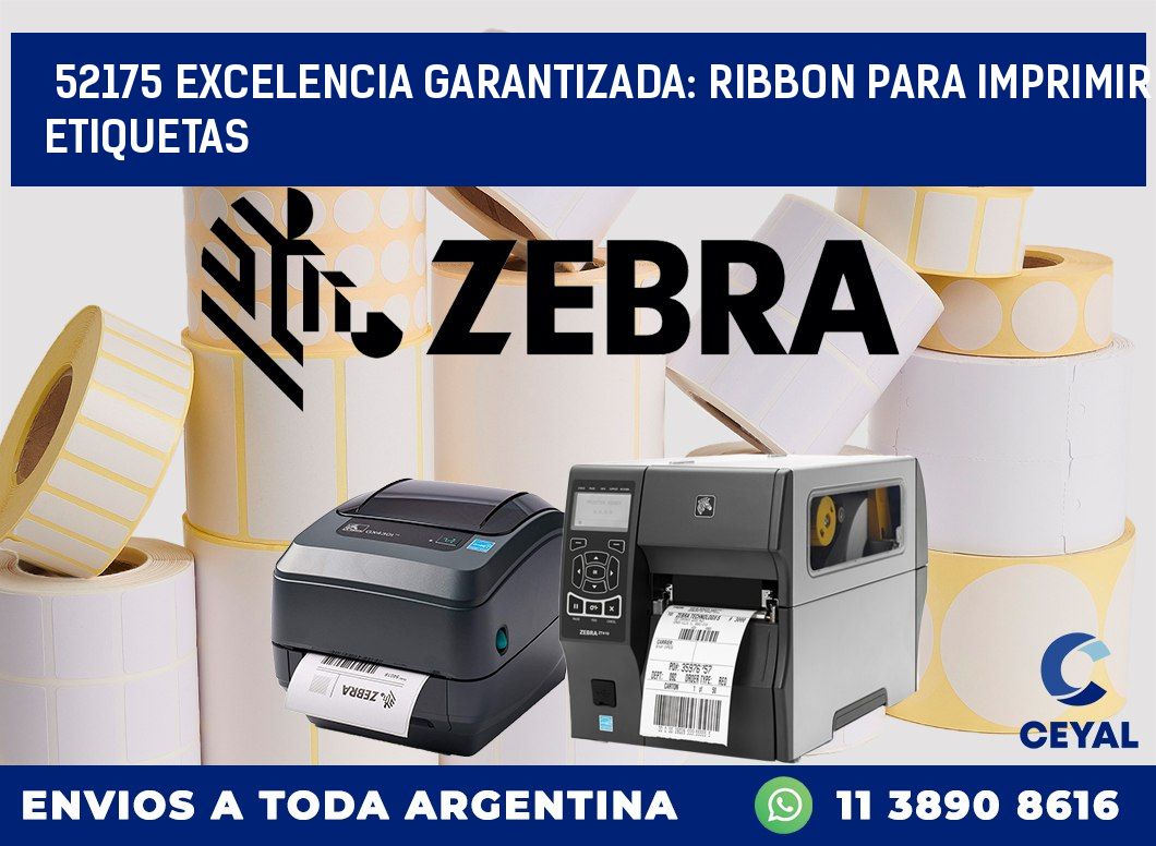 52175 EXCELENCIA GARANTIZADA: RIBBON PARA IMPRIMIR ETIQUETAS