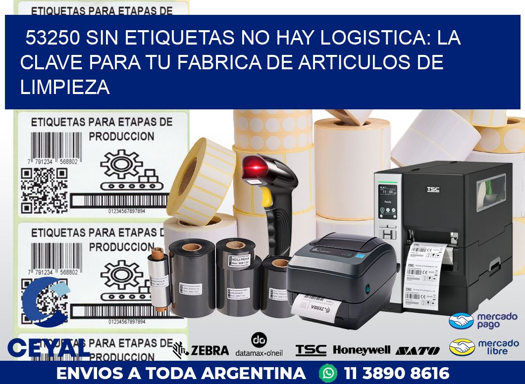 53250 SIN ETIQUETAS NO HAY LOGISTICA: LA CLAVE PARA TU FABRICA DE ARTICULOS DE LIMPIEZA