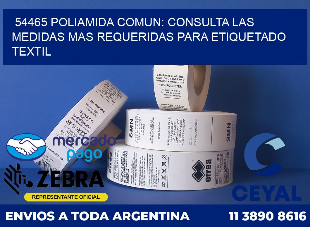 54465 POLIAMIDA COMUN: CONSULTA LAS MEDIDAS MAS REQUERIDAS PARA ETIQUETADO TEXTIL