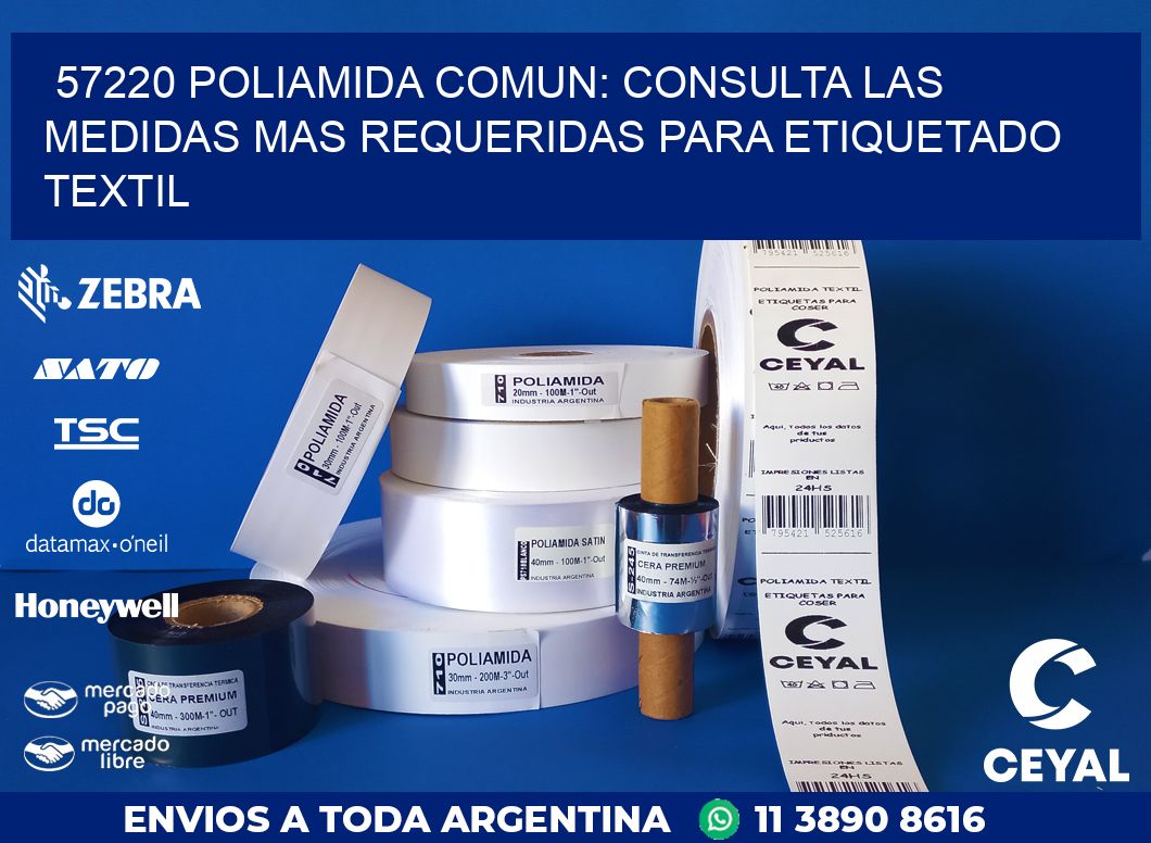 57220 POLIAMIDA COMUN: CONSULTA LAS MEDIDAS MAS REQUERIDAS PARA ETIQUETADO TEXTIL