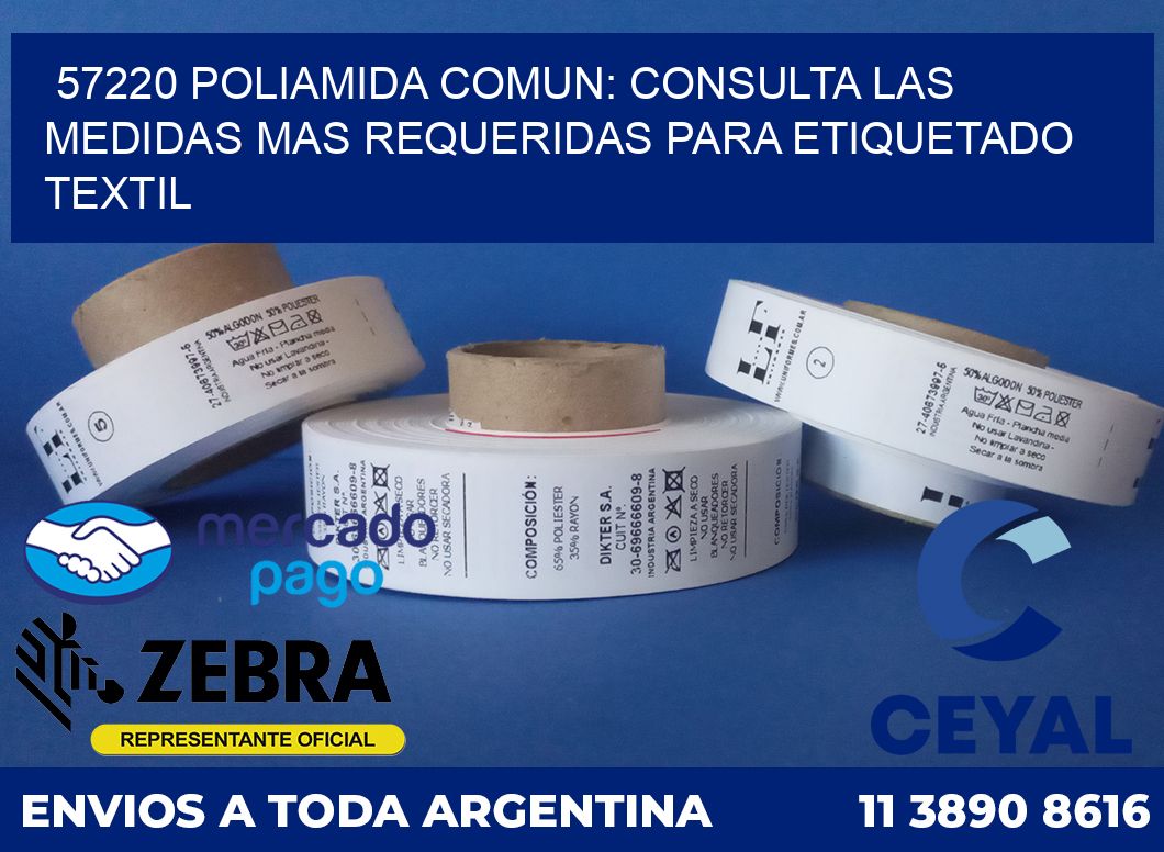 57220 POLIAMIDA COMUN: CONSULTA LAS MEDIDAS MAS REQUERIDAS PARA ETIQUETADO TEXTIL