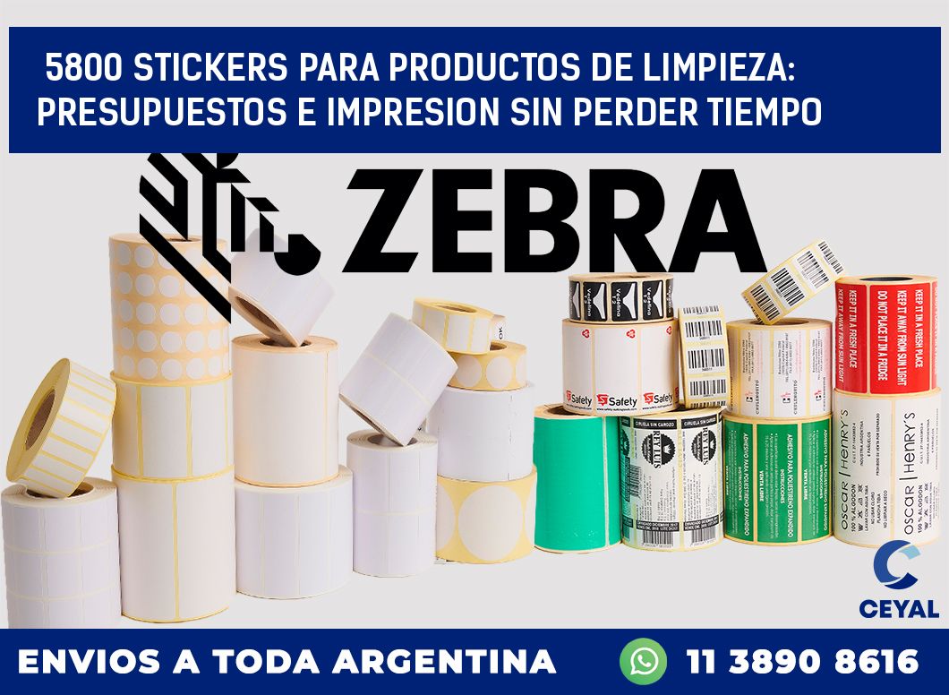 5800 STICKERS PARA PRODUCTOS DE LIMPIEZA: PRESUPUESTOS E IMPRESION SIN PERDER TIEMPO