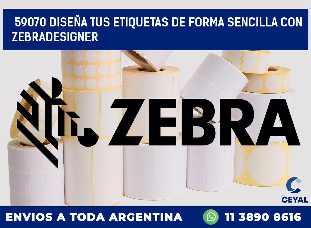 59070 DISEÑA TUS ETIQUETAS DE FORMA SENCILLA CON ZEBRADESIGNER