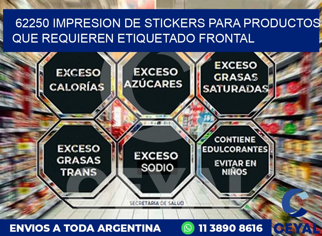 62250 IMPRESION DE STICKERS PARA PRODUCTOS QUE REQUIEREN ETIQUETADO FRONTAL