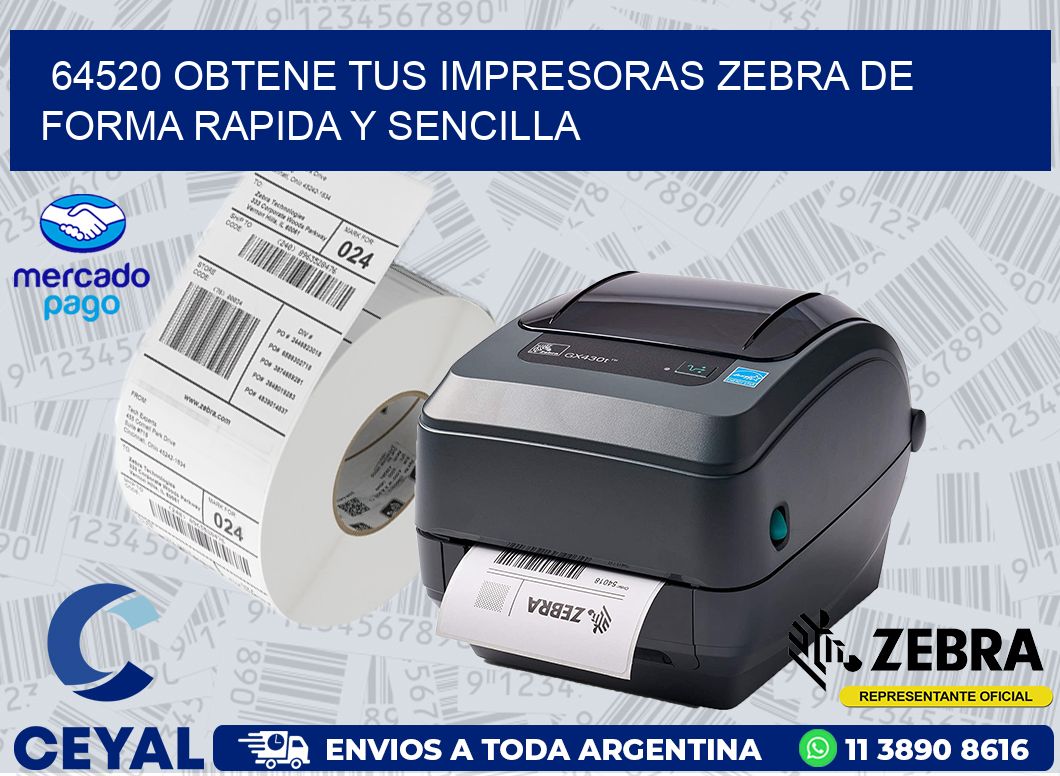 64520 OBTENE TUS IMPRESORAS ZEBRA DE FORMA RAPIDA Y SENCILLA
