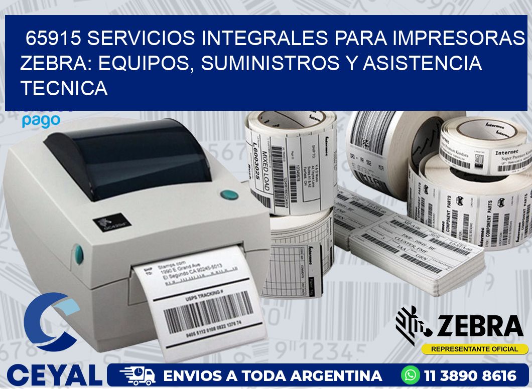 65915 SERVICIOS INTEGRALES PARA IMPRESORAS ZEBRA: EQUIPOS, SUMINISTROS Y ASISTENCIA TECNICA