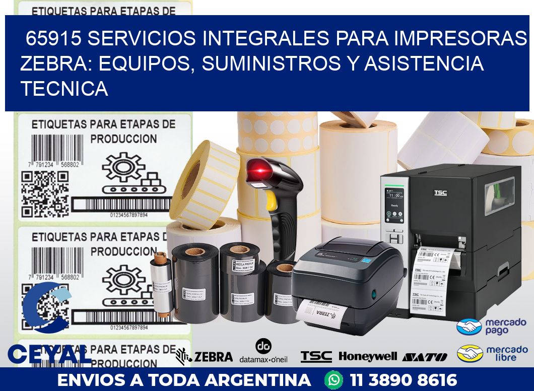 65915 SERVICIOS INTEGRALES PARA IMPRESORAS ZEBRA: EQUIPOS, SUMINISTROS Y ASISTENCIA TECNICA