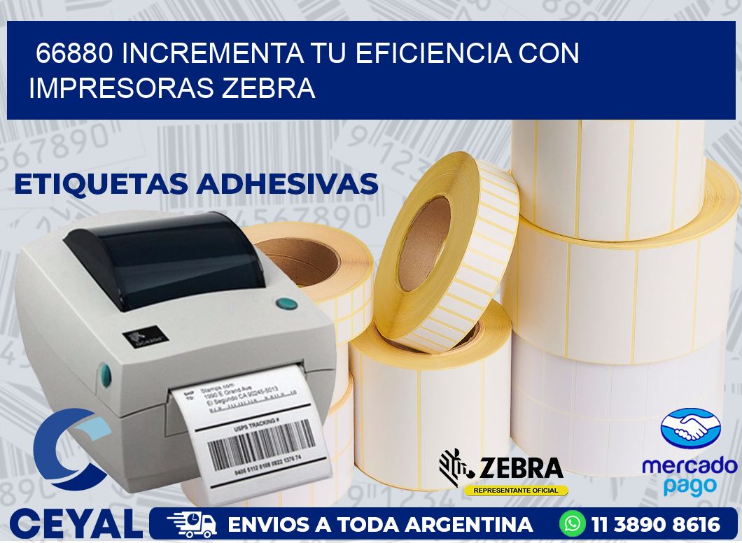 66880 INCREMENTA TU EFICIENCIA CON IMPRESORAS ZEBRA