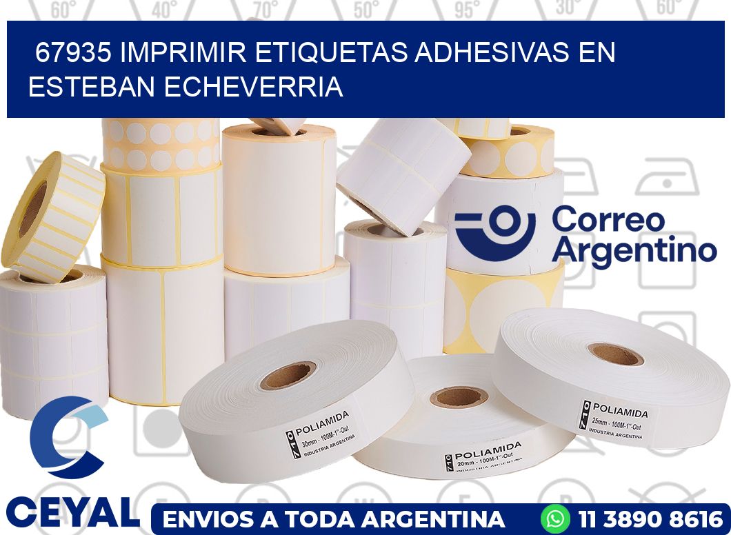 67935 IMPRIMIR ETIQUETAS ADHESIVAS EN ESTEBAN ECHEVERRIA