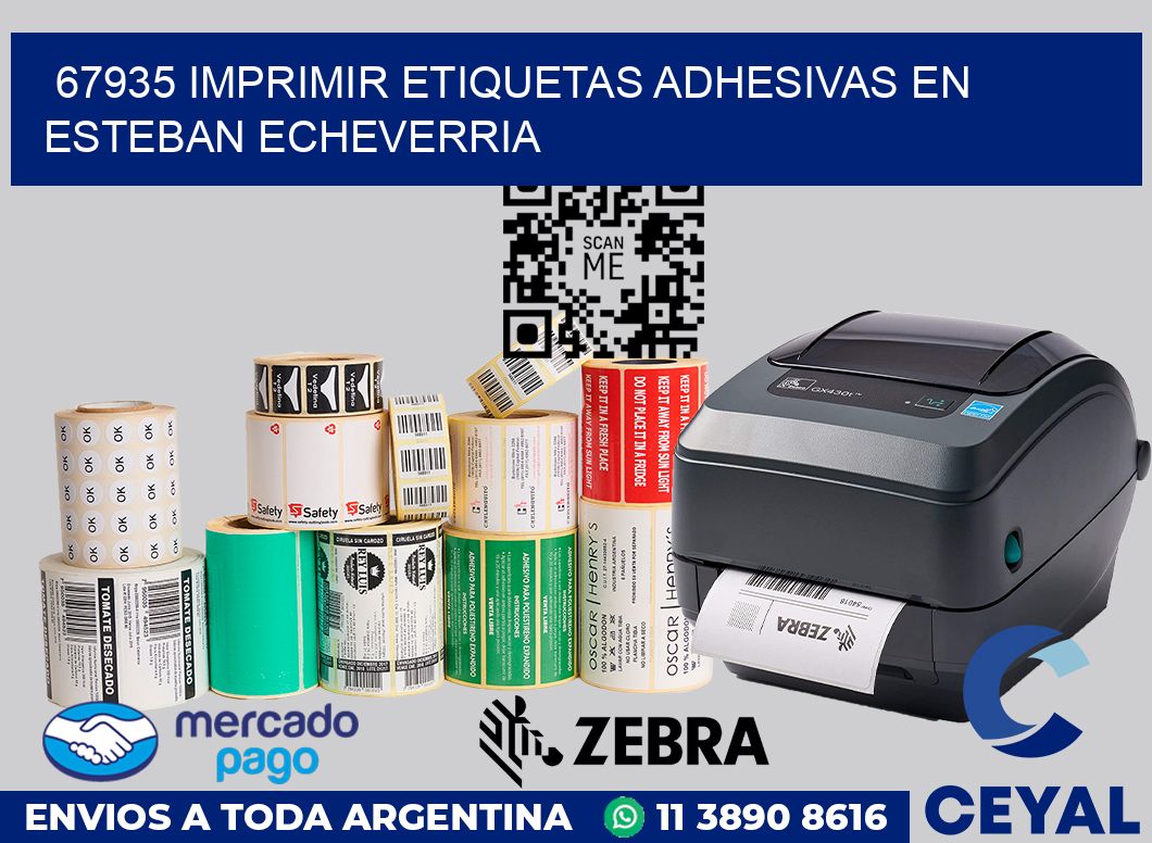67935 IMPRIMIR ETIQUETAS ADHESIVAS EN ESTEBAN ECHEVERRIA