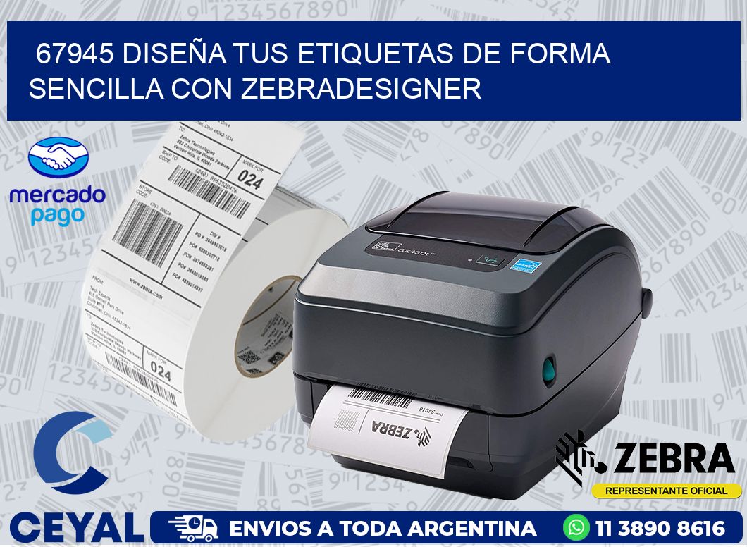 67945 DISEÑA TUS ETIQUETAS DE FORMA SENCILLA CON ZEBRADESIGNER