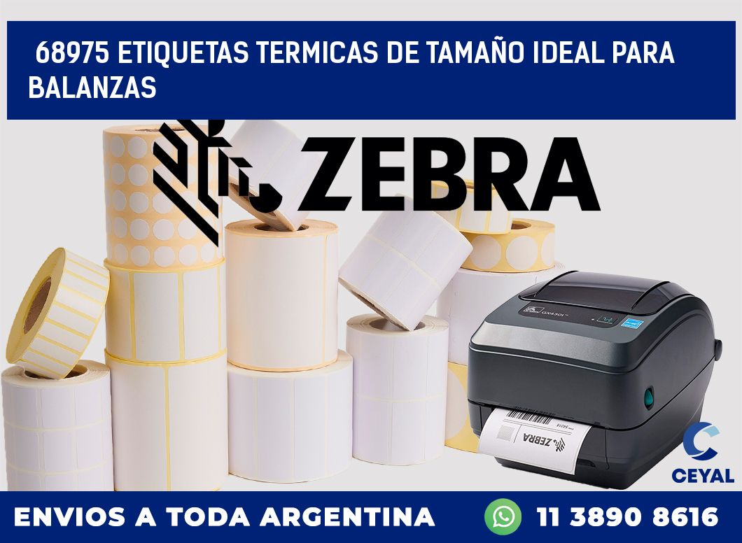 68975 ETIQUETAS TERMICAS DE TAMAÑO IDEAL PARA BALANZAS