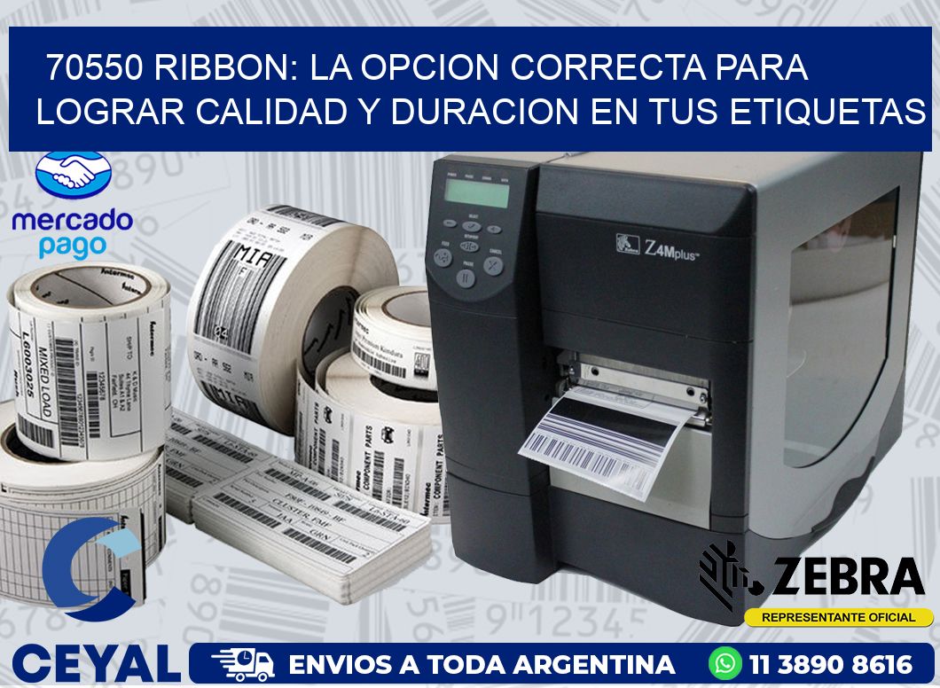 70550 RIBBON: LA OPCION CORRECTA PARA LOGRAR CALIDAD Y DURACION EN TUS ETIQUETAS