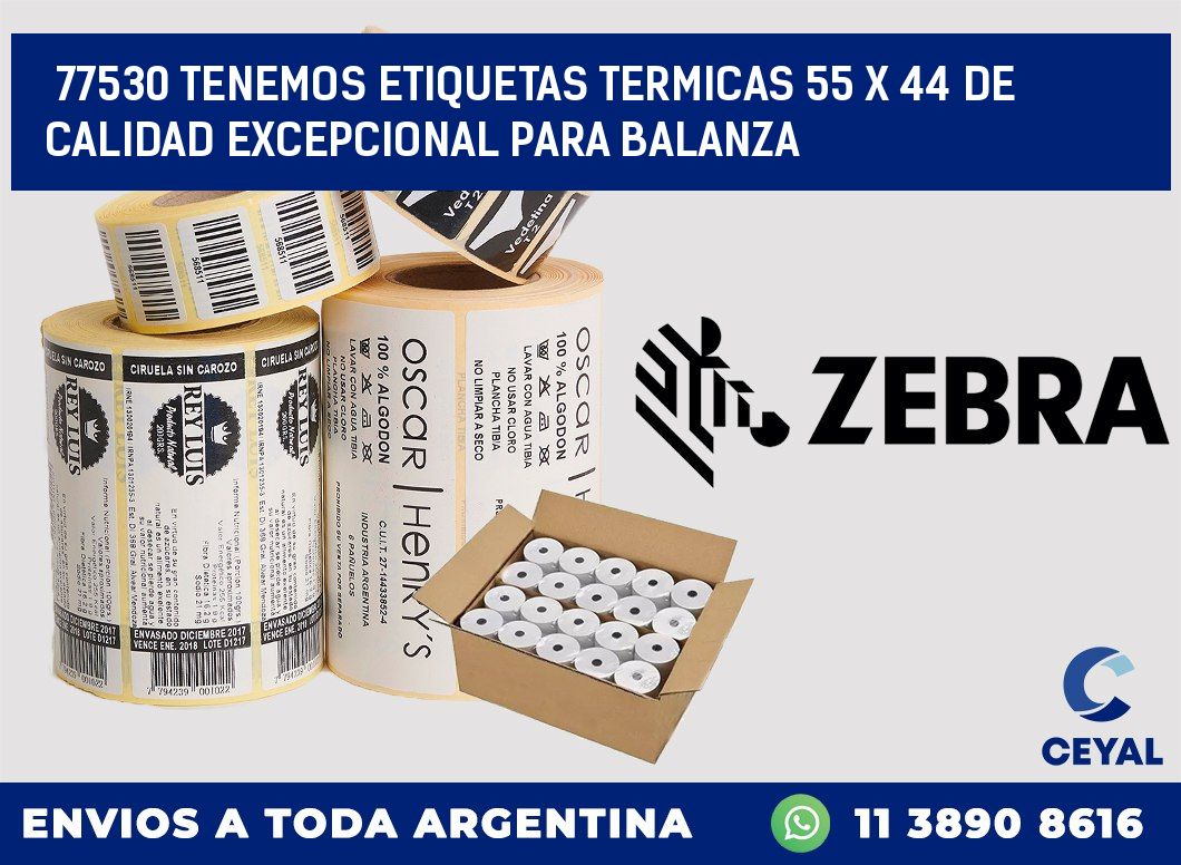 77530 TENEMOS ETIQUETAS TERMICAS 55 X 44 DE CALIDAD EXCEPCIONAL PARA BALANZA