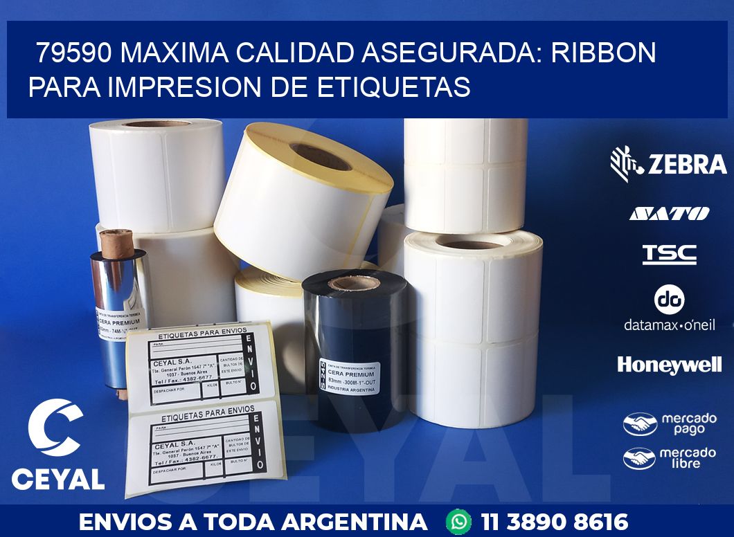 79590 MAXIMA CALIDAD ASEGURADA: RIBBON PARA IMPRESION DE ETIQUETAS