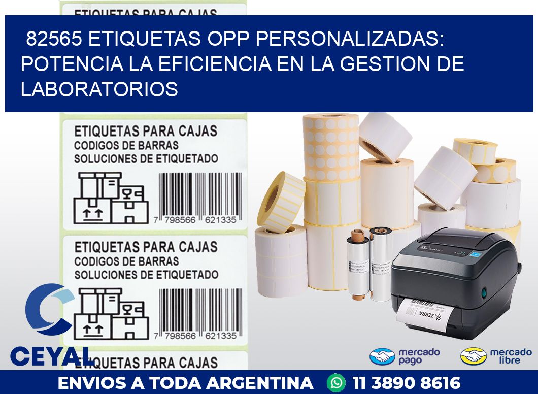 82565 ETIQUETAS OPP PERSONALIZADAS: POTENCIA LA EFICIENCIA EN LA GESTION DE LABORATORIOS
