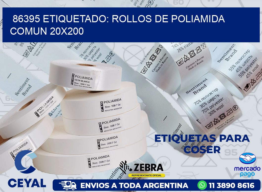 86395 ETIQUETADO: ROLLOS DE POLIAMIDA COMUN 20X200