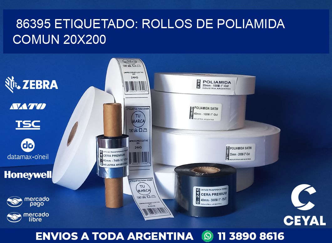 86395 ETIQUETADO: ROLLOS DE POLIAMIDA COMUN 20X200