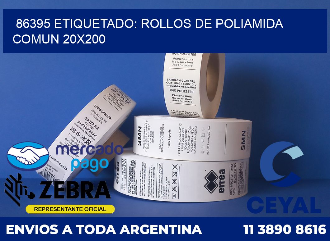 86395 ETIQUETADO: ROLLOS DE POLIAMIDA COMUN 20X200