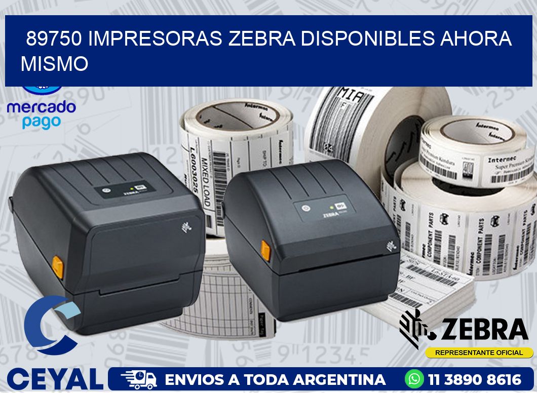 89750 IMPRESORAS ZEBRA DISPONIBLES AHORA MISMO