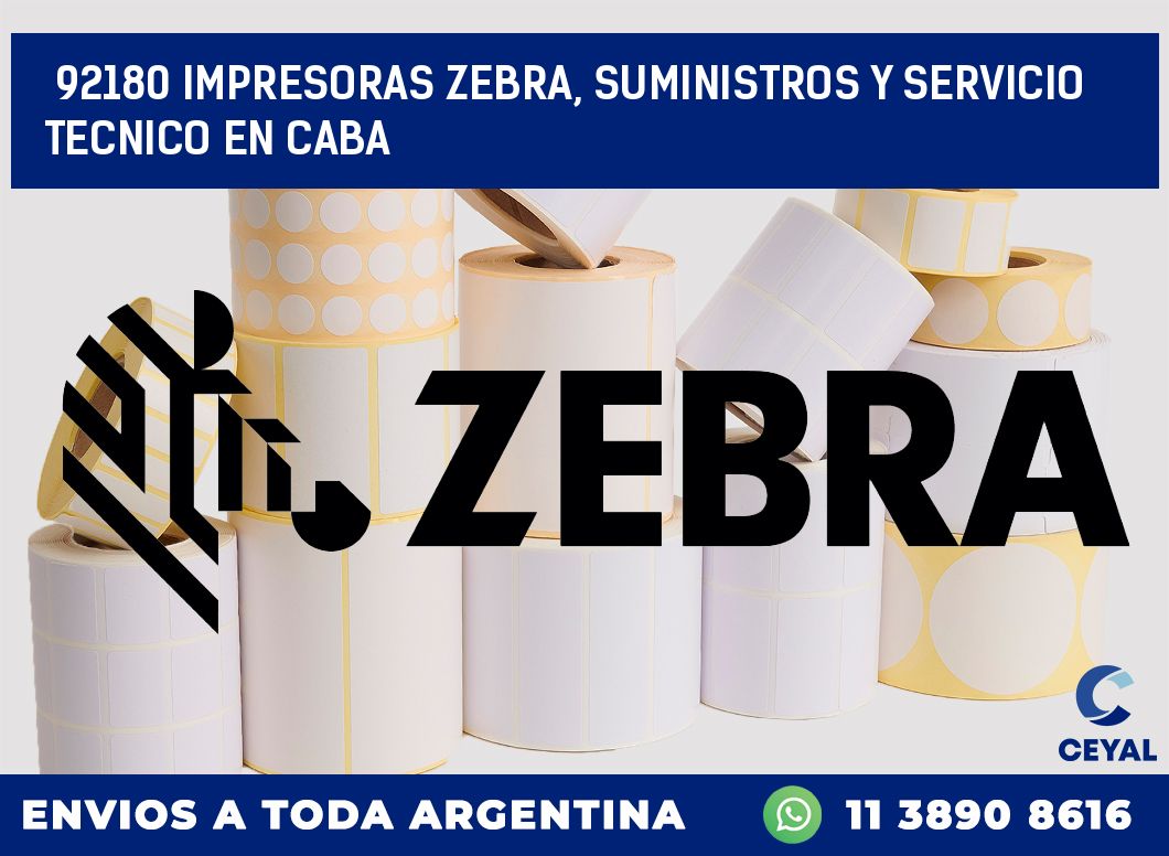 92180 IMPRESORAS ZEBRA, SUMINISTROS Y SERVICIO TECNICO EN CABA