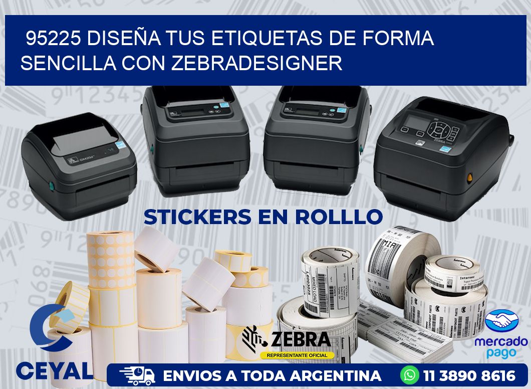 95225 DISEÑA TUS ETIQUETAS DE FORMA SENCILLA CON ZEBRADESIGNER