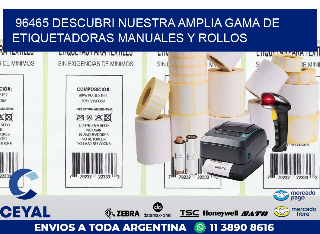96465 DESCUBRI NUESTRA AMPLIA GAMA DE ETIQUETADORAS MANUALES Y ROLLOS