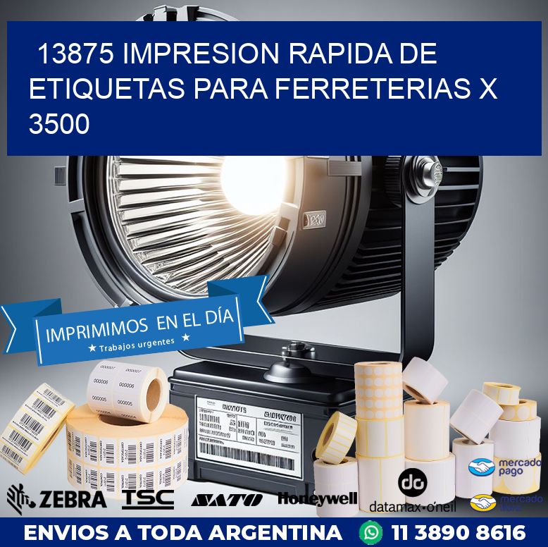 13875 IMPRESION RAPIDA DE ETIQUETAS PARA FERRETERIAS X 3500