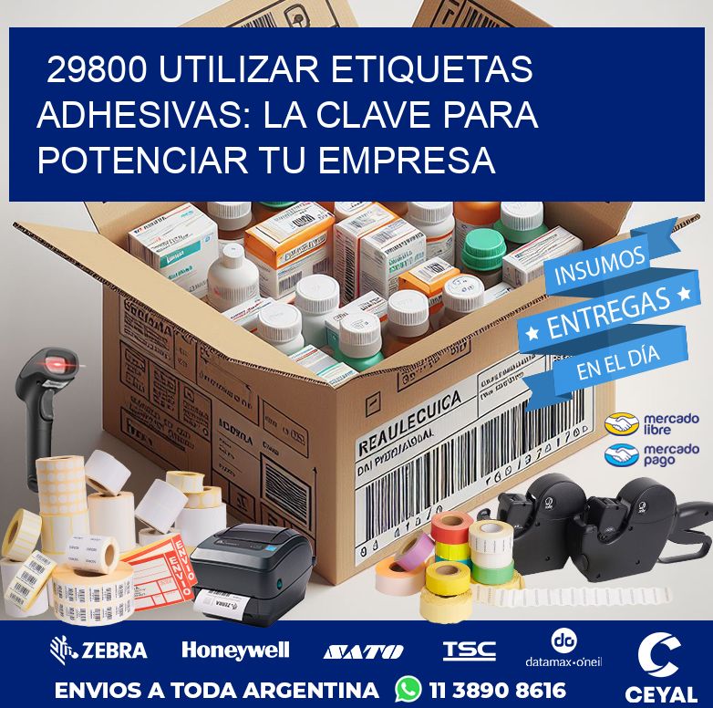 29800 UTILIZAR ETIQUETAS ADHESIVAS: LA CLAVE PARA POTENCIAR TU EMPRESA